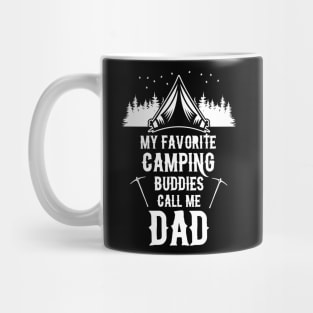 Favorite Camping Buddies Call Me Dad Mug